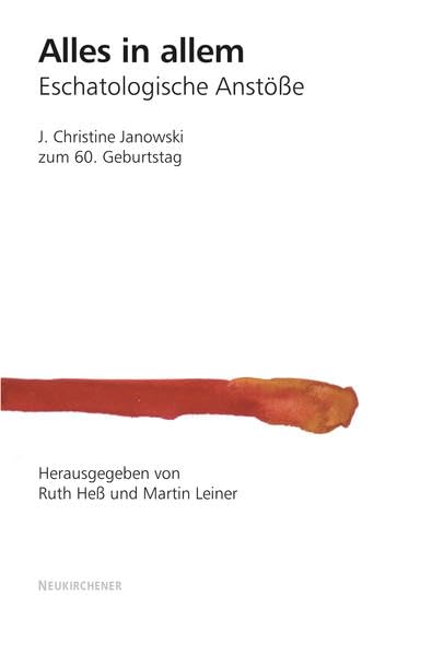 Alles in allem. Eschatologische Anstöße - J. Christine Janowski zum 60. Geburtstag Religion & Esotericism