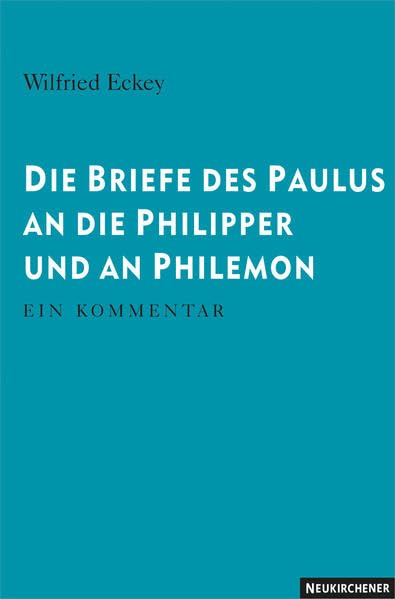 Die Briefe des Paulus an die Philipper und an Philemon: Ein Kommentar book
