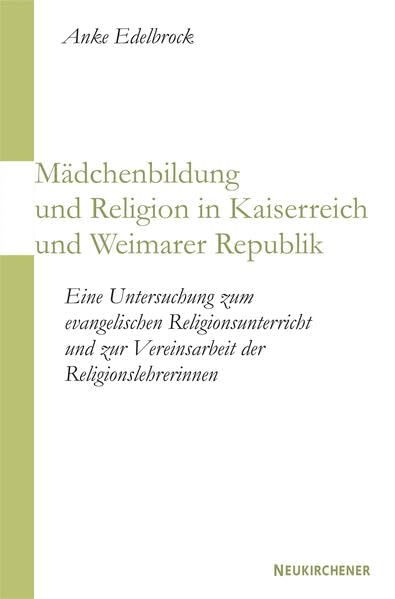 Mädchenbildung und Religion in Kaiserreich und Weimarer Republik Film, Art & Culture
