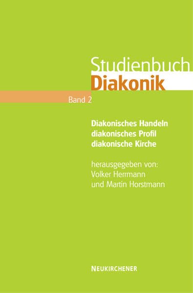 Studienbuch Diakonik. Band 2: Diakonisches Handeln - diakonisches Profil - diakonische Kirche Second hand books on Religion & Esotericism