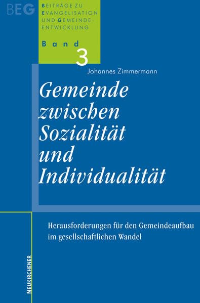 Gemeinde zwischen Sozialität und Individualität: Herausforderung für den Gemeindeaufbau im gesellschaftlichen Wandel (Beiträge zu Evangelisation und ... Gemeindeaufbau im gesellschaftlichen Wandel Religion & Esotericism