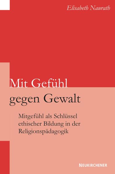 Mit Gefühl gegen Gewalt: Mitgefühl als Schlüssel ethischer Bildung in der Religionspädagogik Parents & Children