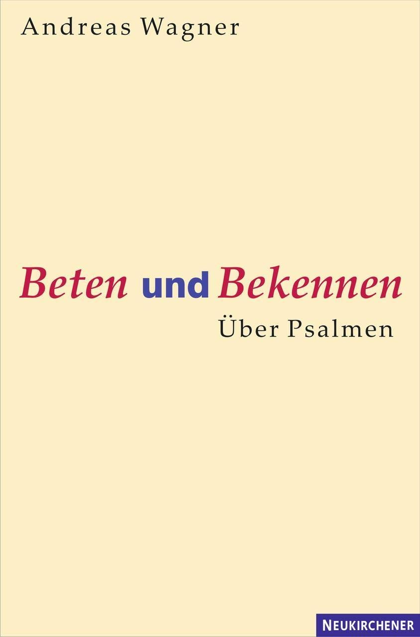 Beten und Bekennen: Ãber Psalmen book
