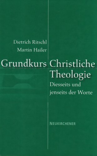 Grundkurs Christliche Theologie: Diesseits und jenseits der Worte Religion & Esotericism