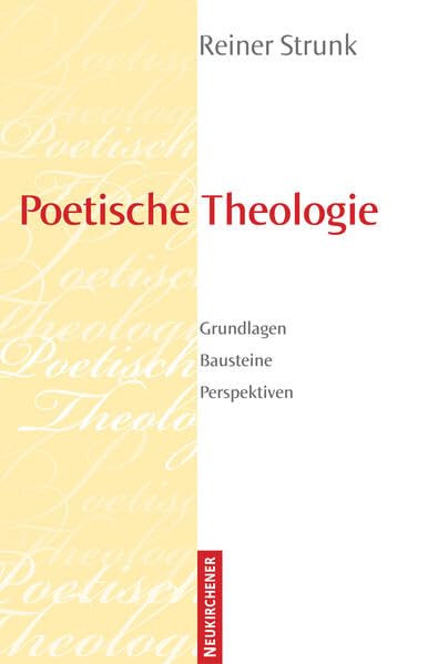 Poetische Theologie: Grundlagen - Bausteine - Perspektiven Religion & Esotericism