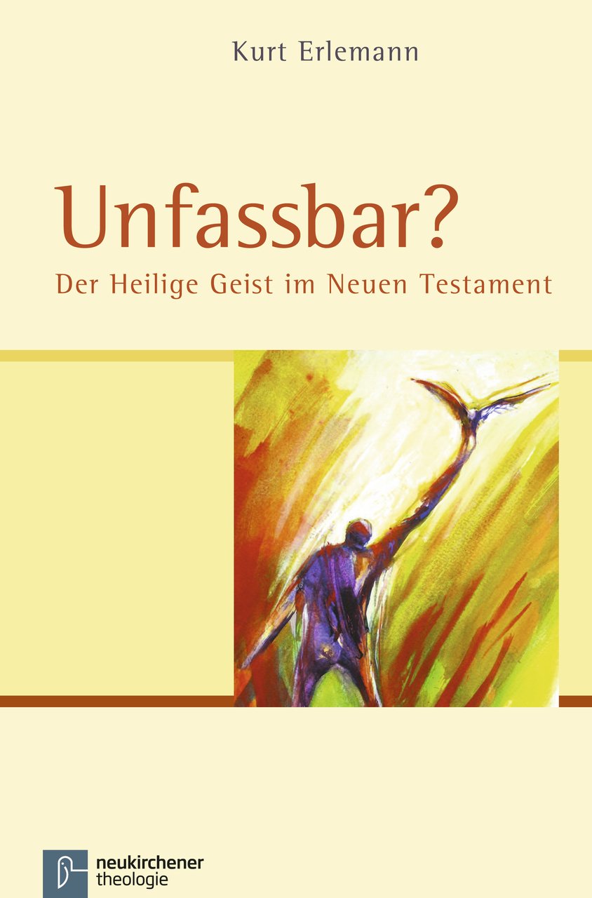 Unfassbar?: Der Heilige Geist im Neuen Testament Religion & Esotericism