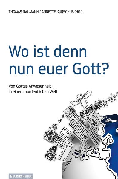 Wo ist denn nun euer Gott?: Von Gottes Anwesenheit in einer unordentlichen Welt Religion & Esotericism