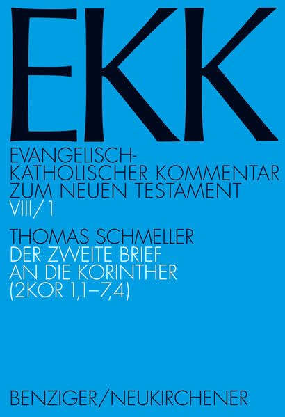 Der zweite Brief an die Korinther, EKK VIII/1: (2 KOR 1,1-7,4) (Evangelisch-Katholischer Kommentar zum Neuen Testament (Koproduktion mit Patmos) – Erstkommentierung) Religion & Esotericism
