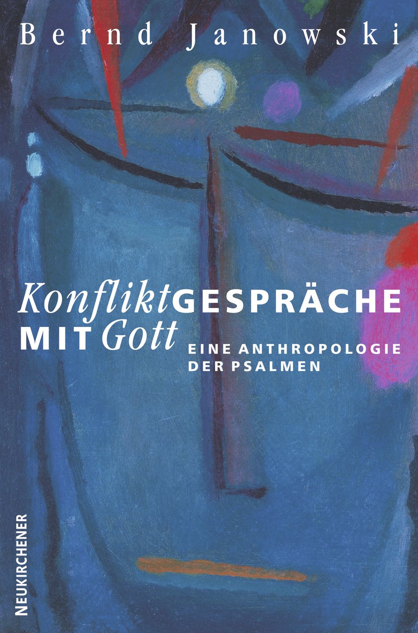Konfliktgespräche mit Gott: Eine Anthropologie der Psalmen Religion & Esotericism