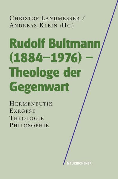 Rudolf Bultmann (1884-1976) - Theologe der Gegenwart: Hermeneutik - Exegese - Theologie - Philosophie Religion & Esotericism
