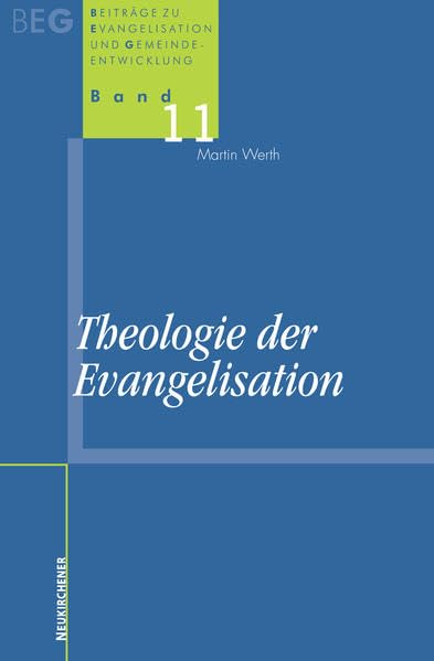 Theologie der Evangelisation (Beiträge zu Evangelisation und Gemeindeentwicklung) Religion & Esotericism