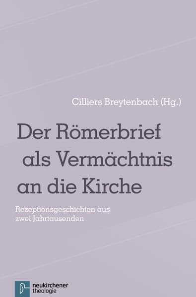 Der Römerbrief als Vermächtnis an die Kirche: Rezeptionsgeschichten aus zwei Jahrtausenden book