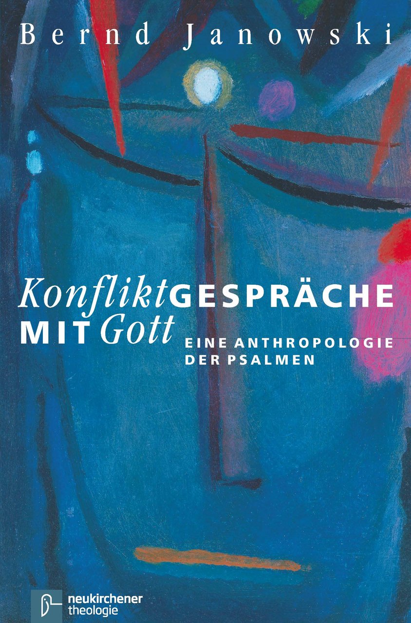 Konfliktgespräche mit Gott: Eine Anthropologie der Psalmen Film, Art & Culture