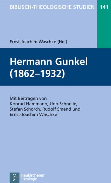 Hermann Gunkel (1862-1932) (Biblisch-Theologische Studien) Religion & Esotericism
