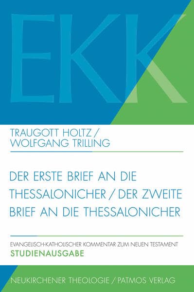 Der erste Brief an die Thessalonicher / Der zweite Brief an die Thessalonicher: Studienausgabe (Evangelisch-Katholischer Kommentar zum Neuen ... zum NT (Koproduktion Patmos): Studienausgabe) Religion & Esotericism