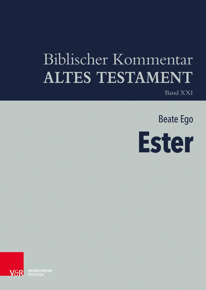 Ester (Biblischer Kommentar Altes Testament - Neubearbeitungen), Band XXI. (Biblischer Kommentar Altes Testament - Neubearbeitungen: Bandausgaben, Band 21) Religion & Esotericism