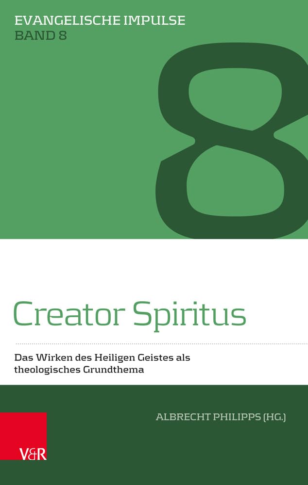 Creator Spiritus: Das Wirken des Heiligen Geistes als theologisches Grundthema (Evangelische Impulse, Band 8) Film, Art & Culture