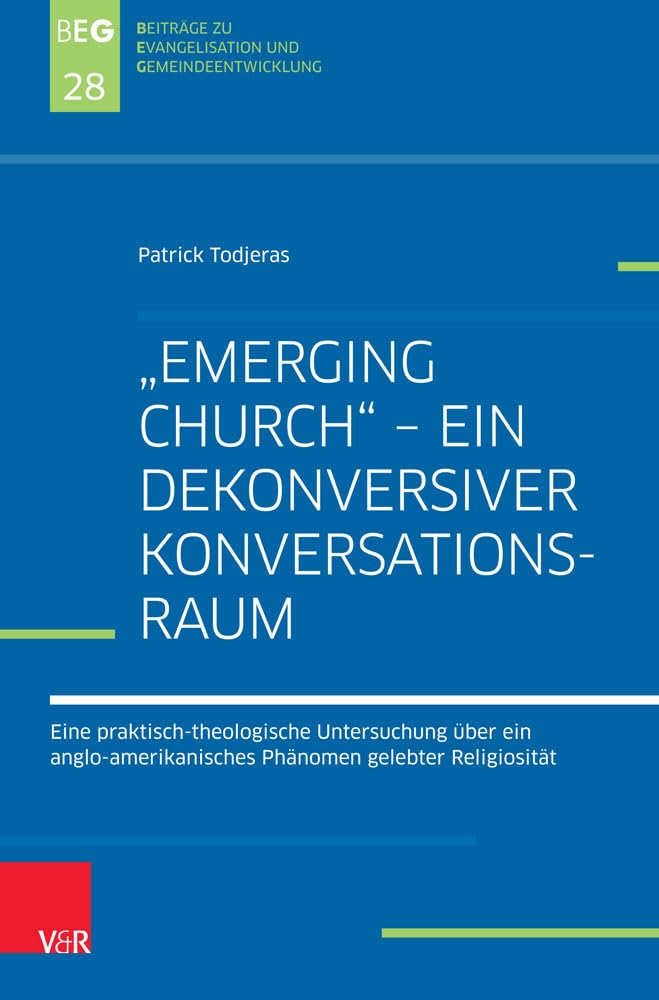 "Emerging Church" - ein dekonversiver Konversationsraum: Eine praktisch-theologische Untersuchung über ein anglo-amerikanisches Phänomen ... und Gemeindeentwicklung, Band 28) Religion & Esotericism