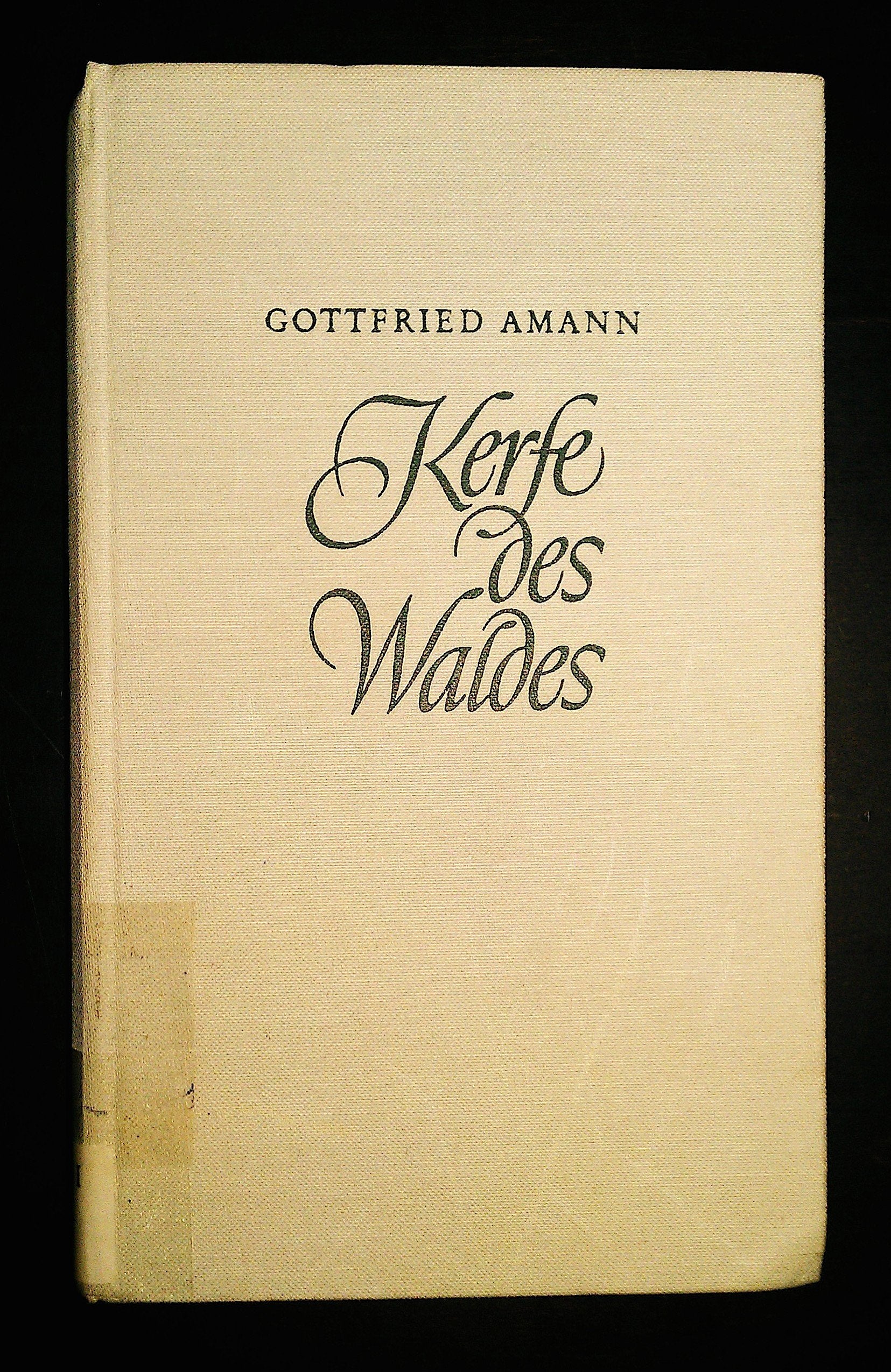 Kerfe des Waldes : Taschenbildbuch d. beachtenswertesten Käfer, Schmetterlinge u. sonstigen Kerfe d. mitteleurop. Waldes, ihrer Entwicklungsstufen u. Frassbilder mit Textteil über Bau u. Leben. Natural Sciences