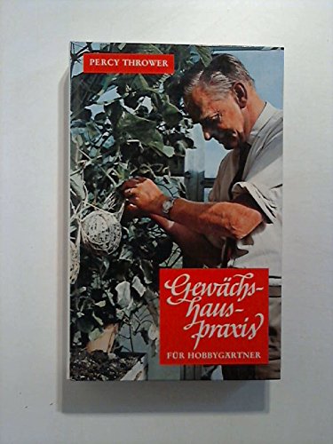 Gewächshauspraxis für Hobbygärtner,Percy Thrower. Books