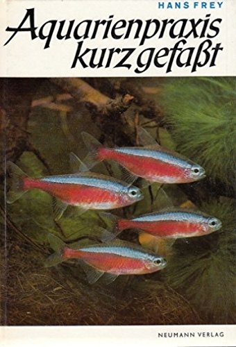 Aquarienpraxis kurz gefaßt : Eine Aquarienfibel in Wort u. Bild. Science