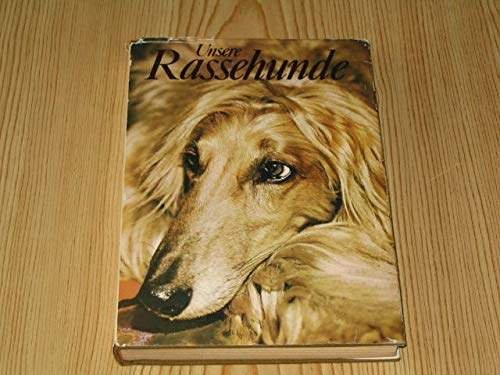 Unsere Rassehunde. Erziehen, Halten, Züchten. Das Handbuch für den Hundefreund Books
