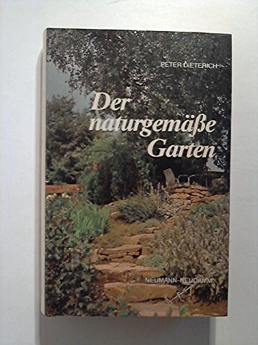Der naturgemäße Garten. Biologisch ohne Gift Leisure, Home & Garden