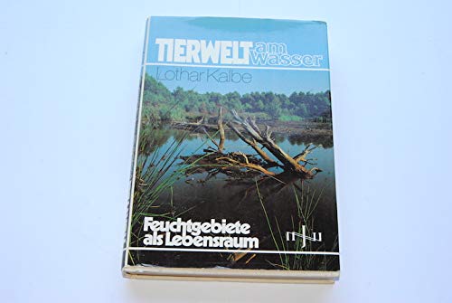 Tierwelt am Wasser. Feuchtgebiete als Lebensraum Geology & Geography