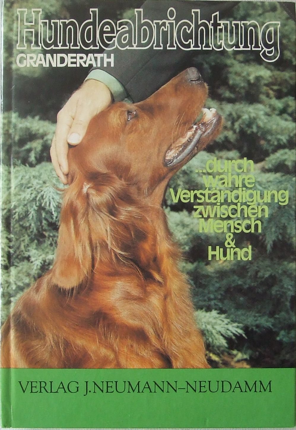 Hundeabrichtung durch wahre Verständigung zwischen Mensch und Hund Natural Sciences