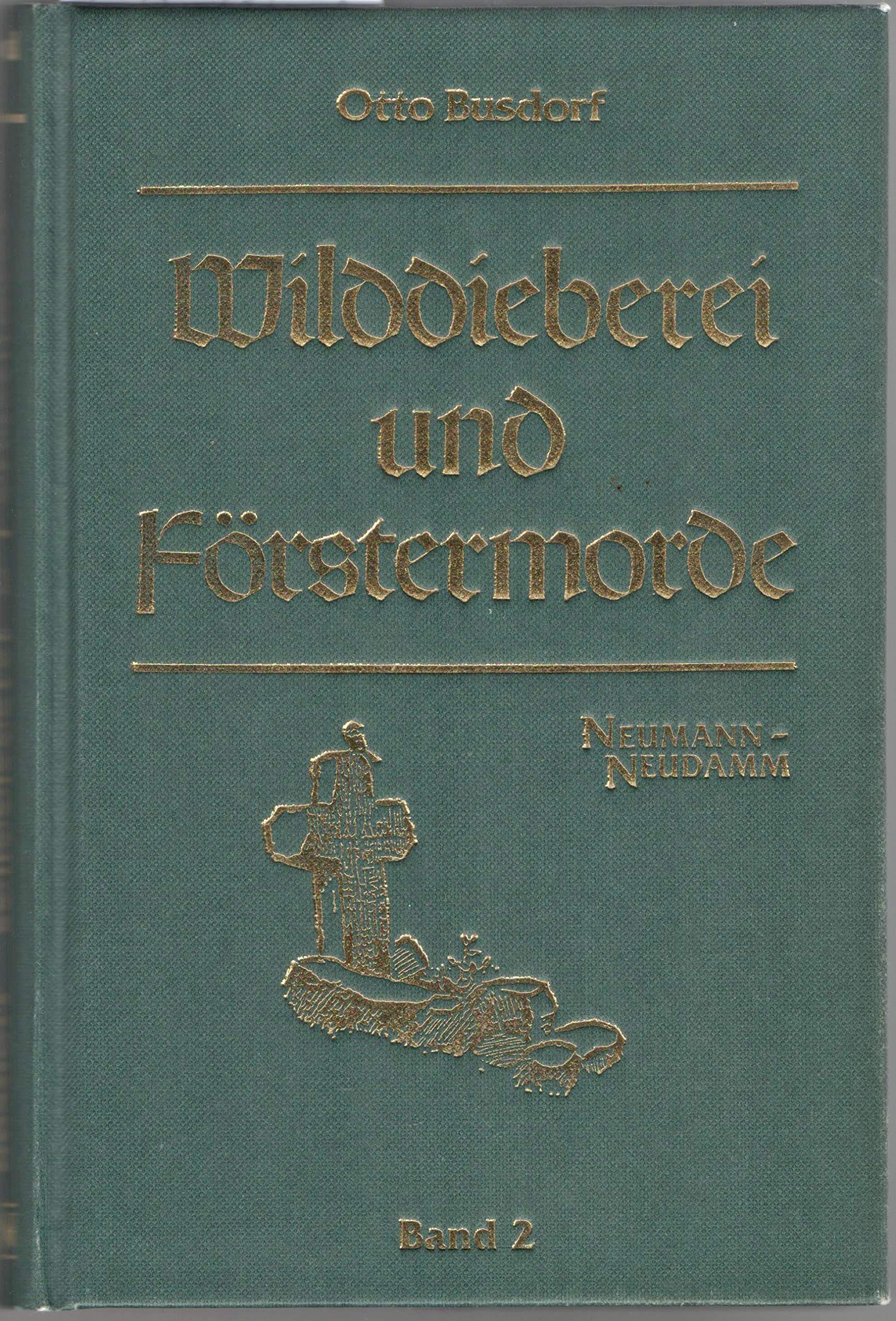 Wilddieberei und Förstermorde, Band 2 Books