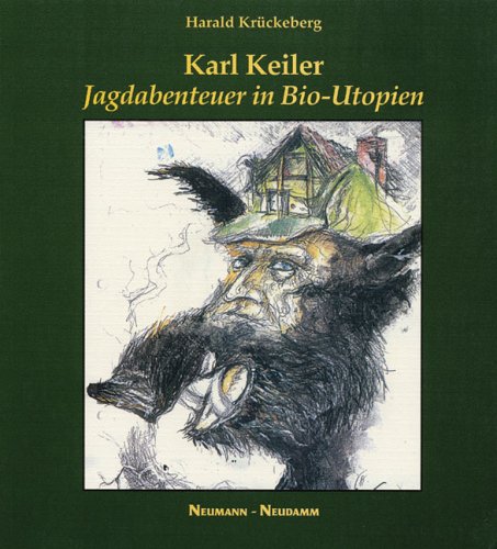 Karl Keiler - Jagdabenteuer in Bio-Utopien Historical Fiction