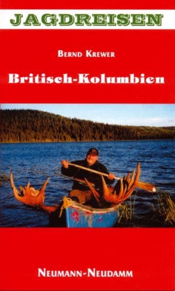 Britisch-Kolumbien: Jagdreiseführer (Jagdreisen) Leisure, Home & Garden