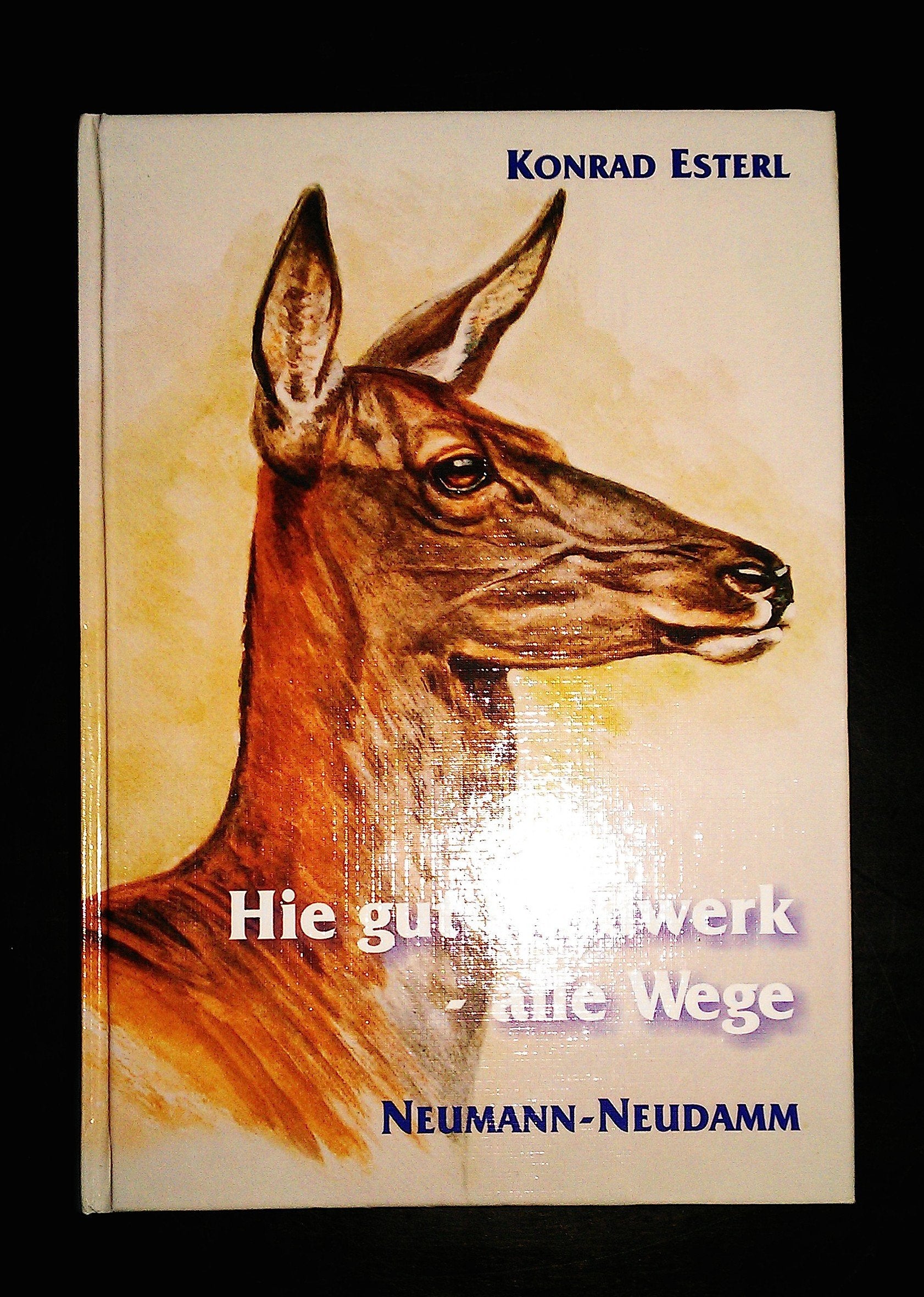 Hie gut Waidwerk - alle Wege Art & Literature