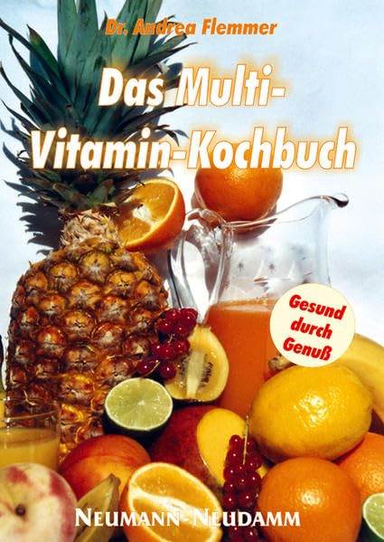 Das Multi-Vitamin-Kochbuch. Wellness durch Naturprodukte Leisure, Home & Garden
