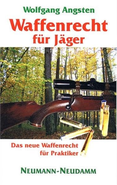 Waffenrecht für Jäger: Das neue Waffenrecht für Praktiker Law