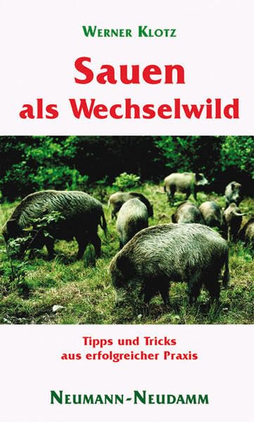 Sauen als Wechselwild: Tipps und Tricks aus erfolgreicher Praxis Pets