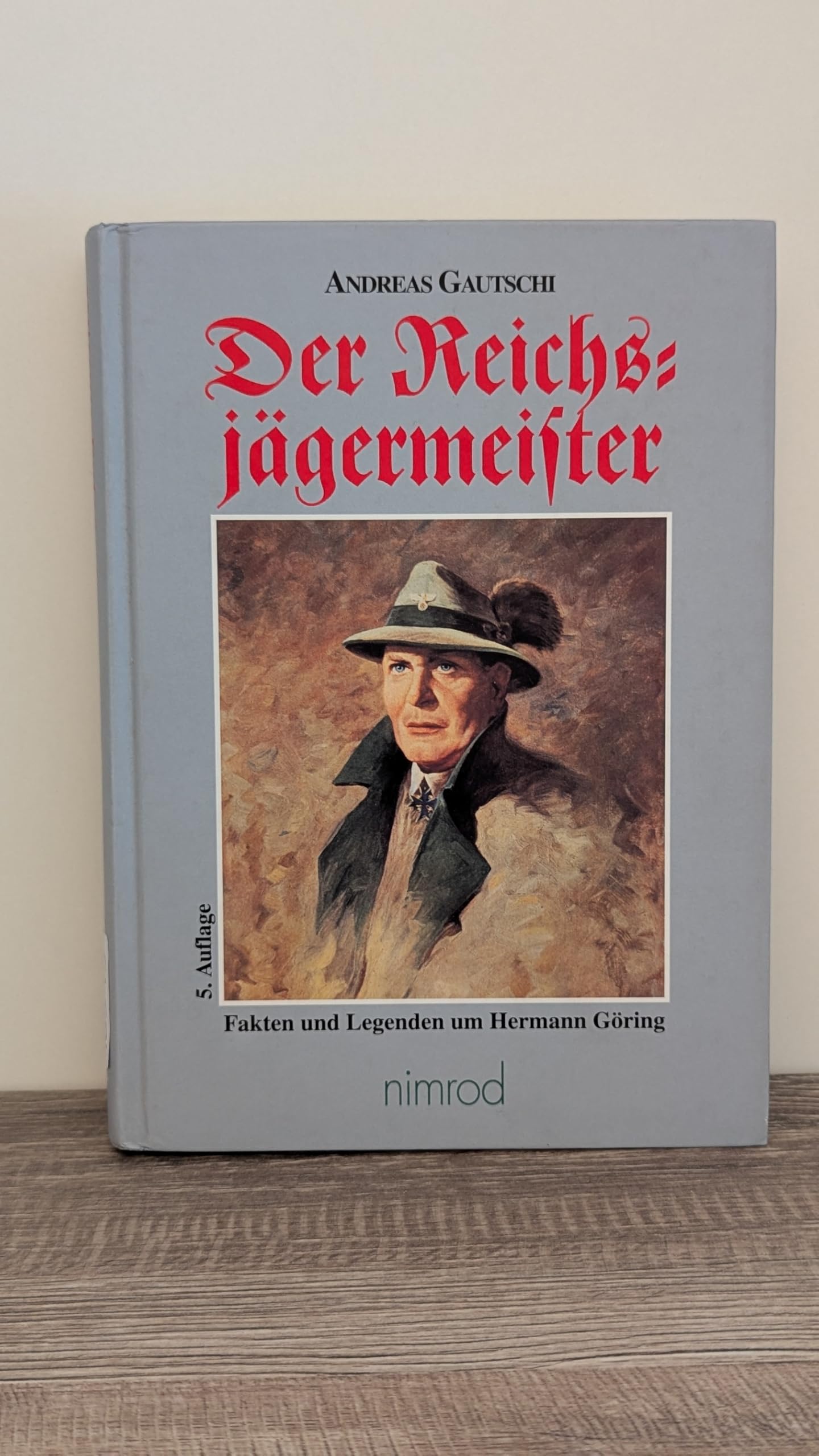 Der Reichsjägermeister: Fakten und Legenden um Hermann Göring Politics & Society