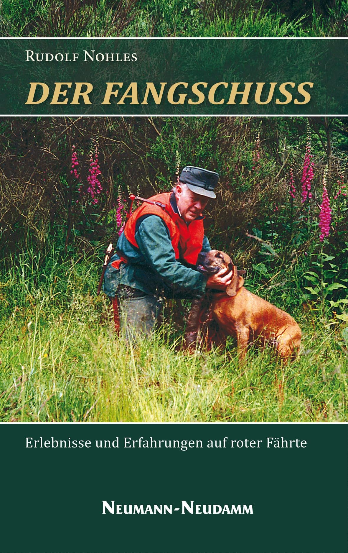 Der Fangschuss: Erlebnisse und Erfahrungen auf roter Fährte Pets