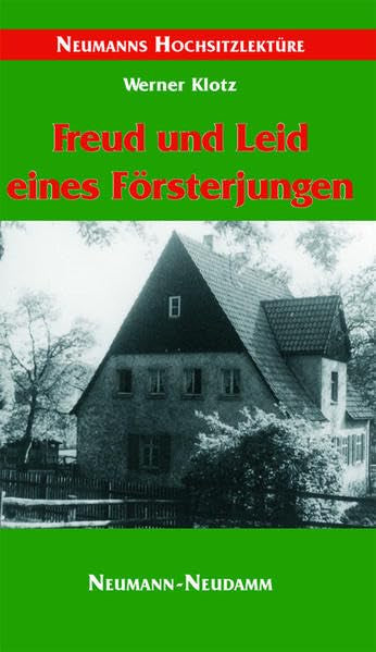 Freud und Leid eines Försterjungen: Eine Hommage an einen Vater Pets
