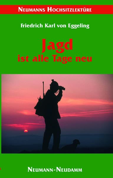 Die Jagd ist alle Tage neu: Erzählungen aus 50 Jagdjahren Pets