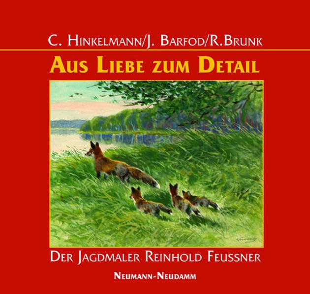 Aus Liebe zum Detail: Der Jagdmaler Reinhold Feussner Film, Art & Culture