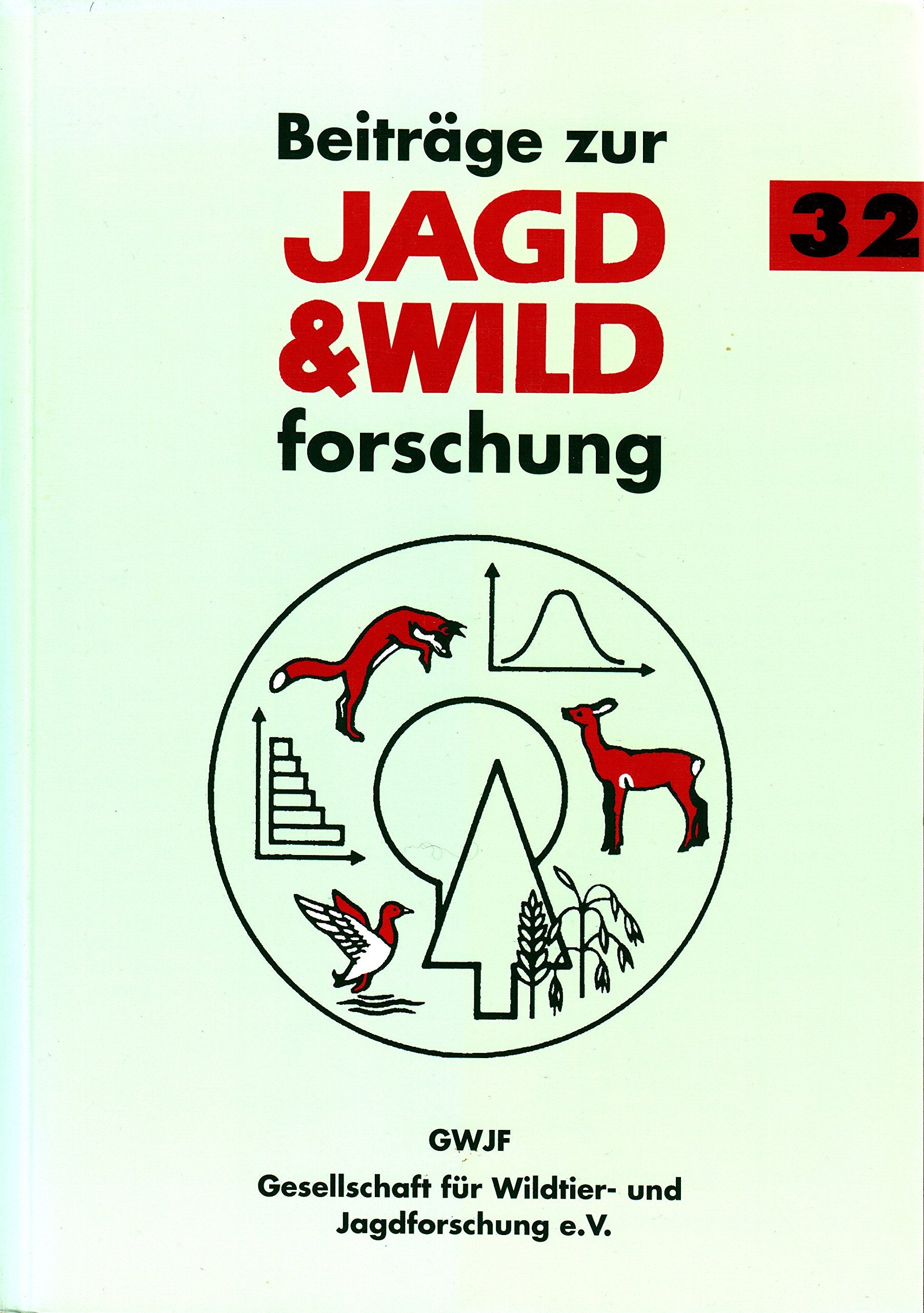 Beiträge zur Jagd- und Wildforschung - Jahrbuch 2007 der GWJF Gesellschaft für Wildtier- und Jagdforschung e.V. - Band 32 Books