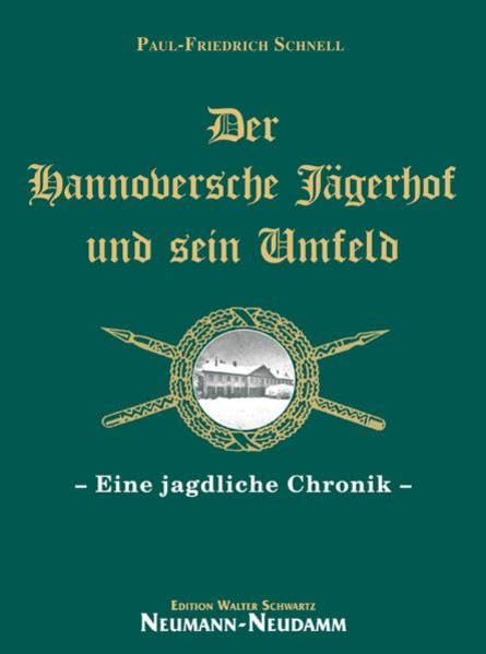 Der Hannoversche Jägerhof und sein Umfeld: Eine jagdliche Chronik Contemporary literature
