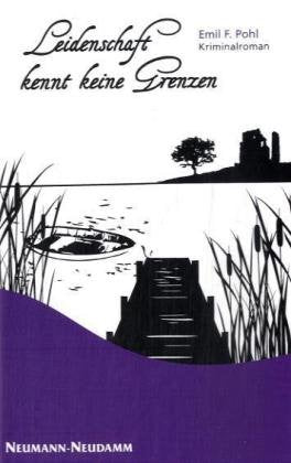 Leidenschaft kennt keine Grenzen: Kriminalroman Crime & Thrillers