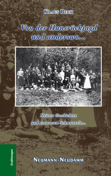 Von der Hunsrückjagd und anderswo...: Heitere Geschichten und etwas zum Schmunzeln: Heitere Geschichten und etwas zum Schmunzeln. Erzählungen Contemporary literature Books