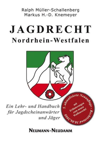 Jagdrecht Nordrhein-Westfalen: Ein Lehr- und Handbuch für Jagdscheinanwärter und Jäger Leisure & Fun