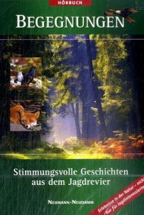 Begegnungen - Stimmungsvolle Geschichten aus dem Jagdrevier Contemporary literature