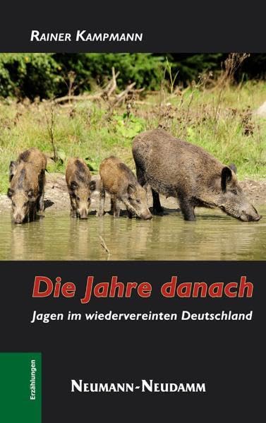 Die Jahre danach: Jagen im wiedervereinten Deutschland Contemporary literature