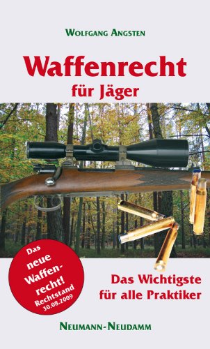 Waffenrecht für Jäger: Das neue Waffenrecht für Praktiker: Das Wichtigste für alle Praktiker Leisure & Fun