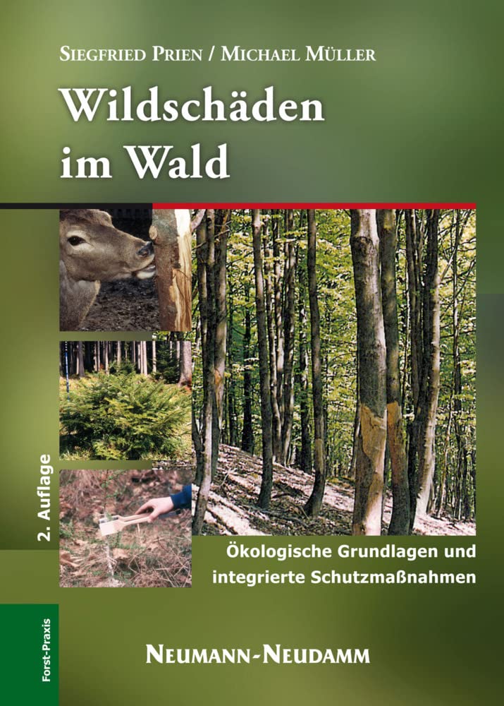 Wildschäden im Wald: Ökologische Grundlagen und integrierte Schutzmaßnahmen Business & Technology